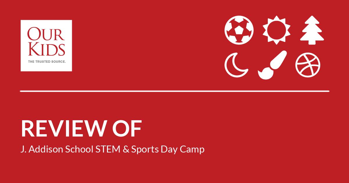 J. Addison School STEM & Sports Day Camp reviews